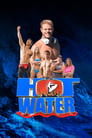 Смотреть «Горячая вода» онлайн фильм в хорошем качестве