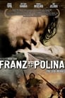 Смотреть «Франц + Полина» онлайн фильм в хорошем качестве