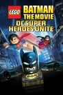 Смотреть «LEGO Бэтмен: Супер-герои DC объединяются» онлайн в хорошем качестве