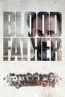 Смотреть «Кровный отец» онлайн фильм в хорошем качестве
